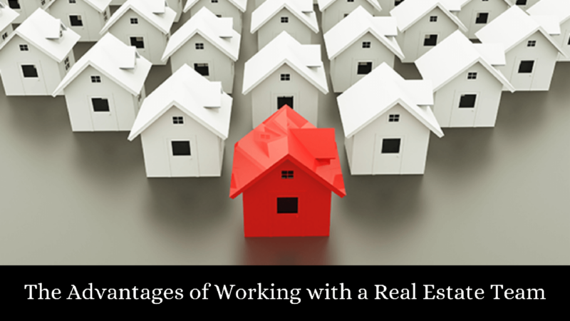 The Advantages of Working with a Real Estate Team